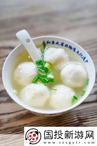 妄想山海鱼丸汤秘籍解锁美味与灵气的双重享受