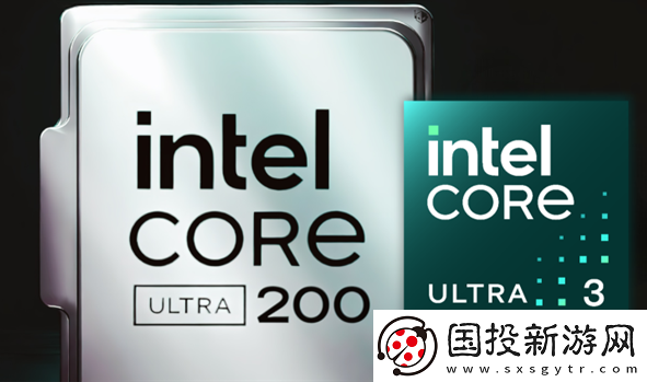 英特尔入门级CPU酷睿Ultra