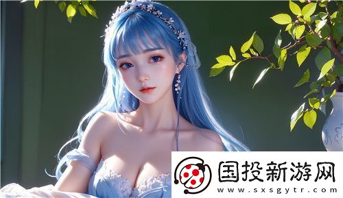 ㊙️羞羞视频观看免费版奇妙探险之旅