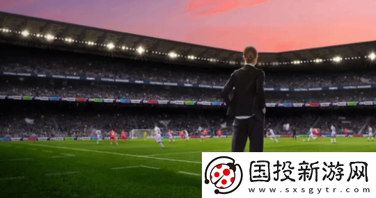 足球经理25取消发布!承诺退款