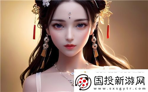 为你解析国精产品㊙福利姬入口如何高效使用带来最大收益!超级享受